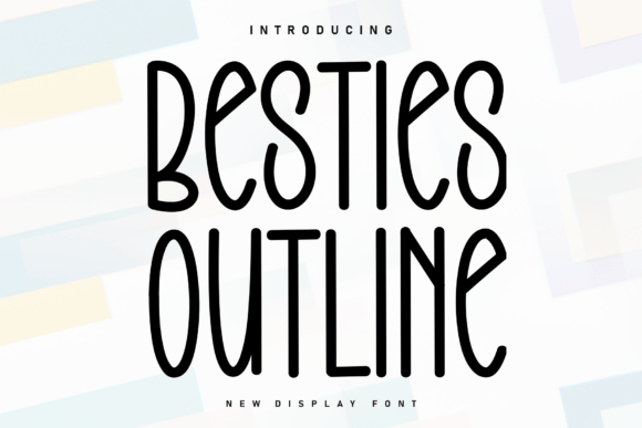 Discover the Charm of Besties Outline Font